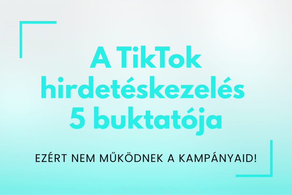 TikTok hirdetéskezelés gyakori hibák és megoldások