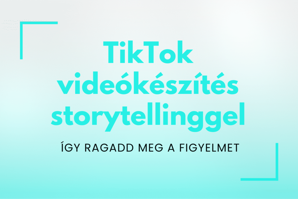 TikTok videókészítés storytelling technikákkal