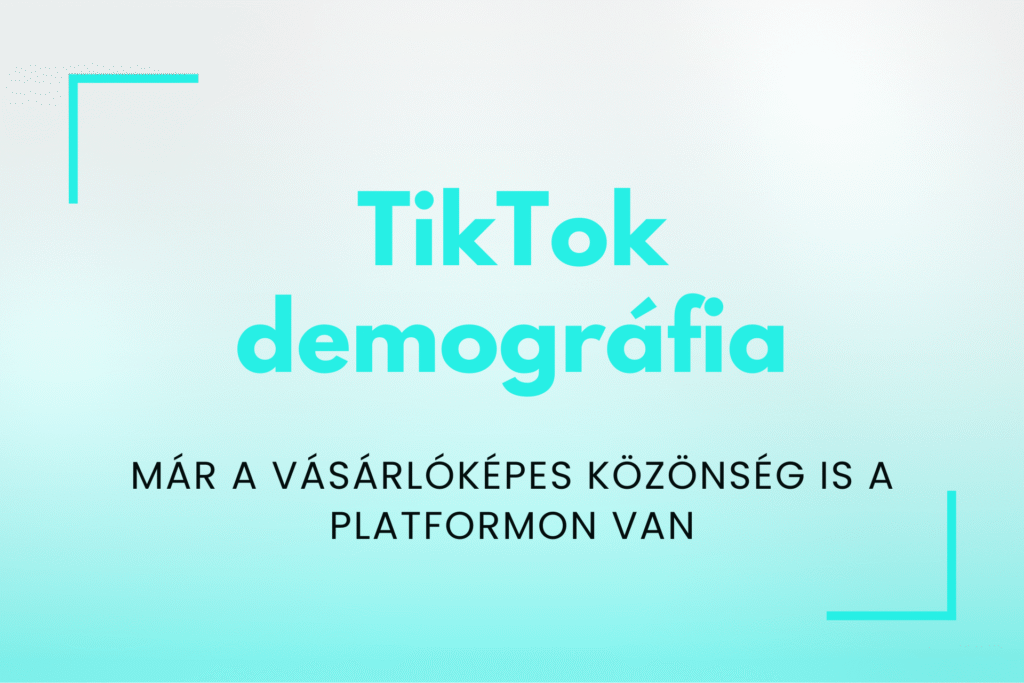 TikTok demográfia 2025: a vásárlóképes közönség növekedése