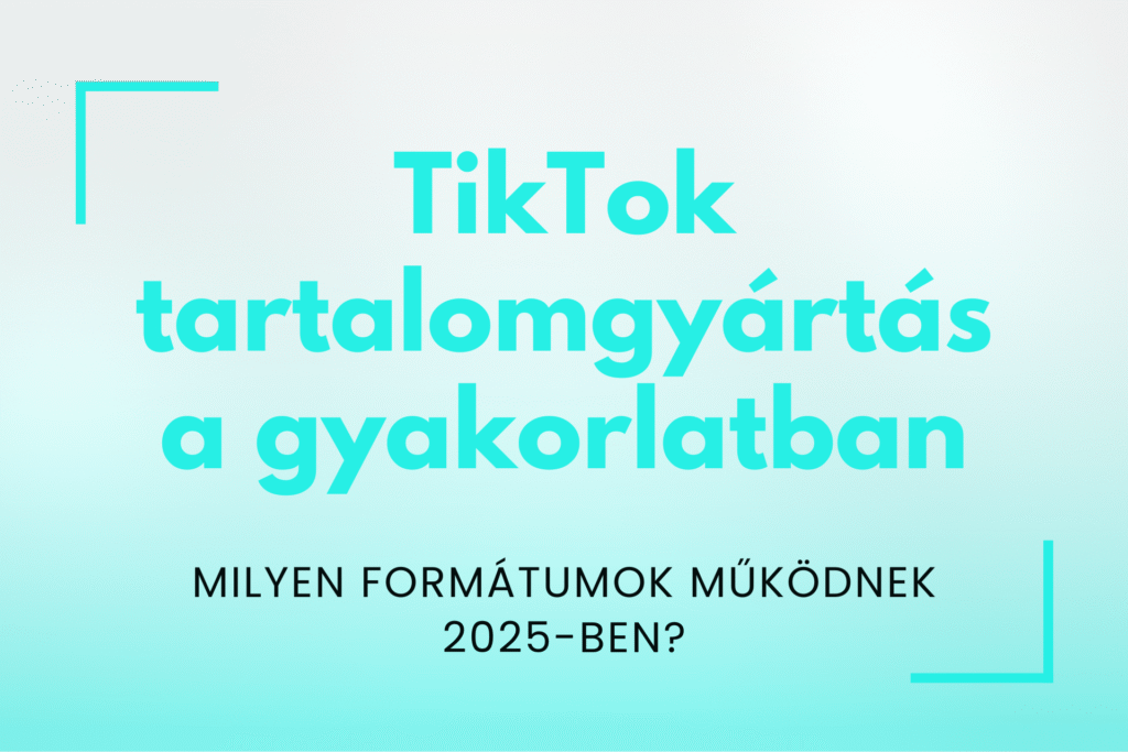 TikTok tartalomgyártás trendek 2025-ben