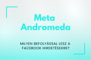 Meta Andromeda és a Facebook hirdetések