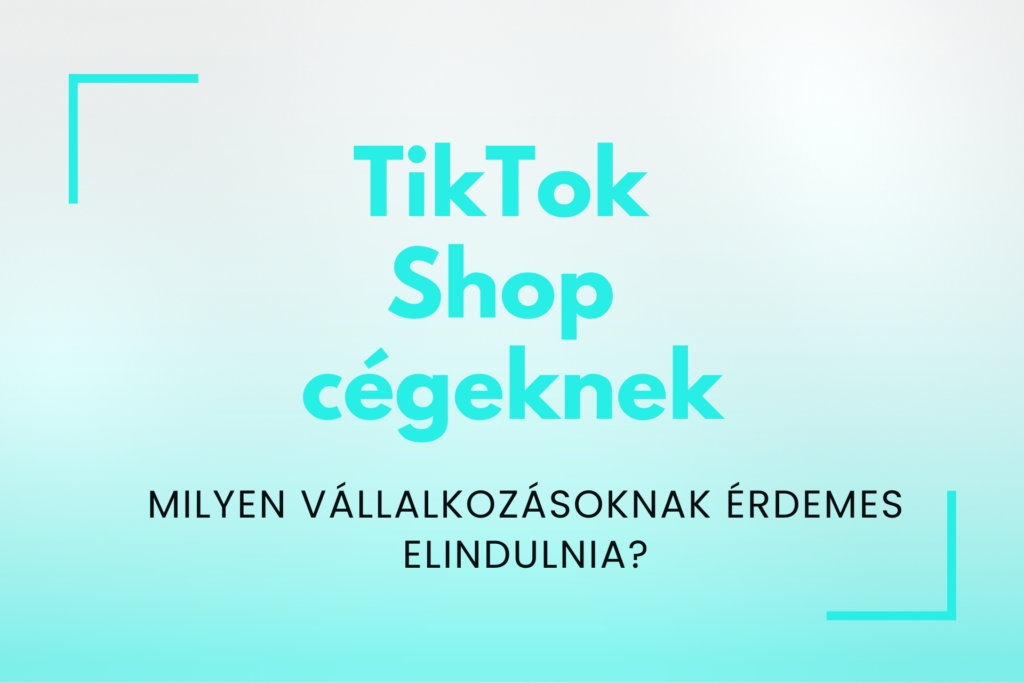 TikTok Shop cégeknek