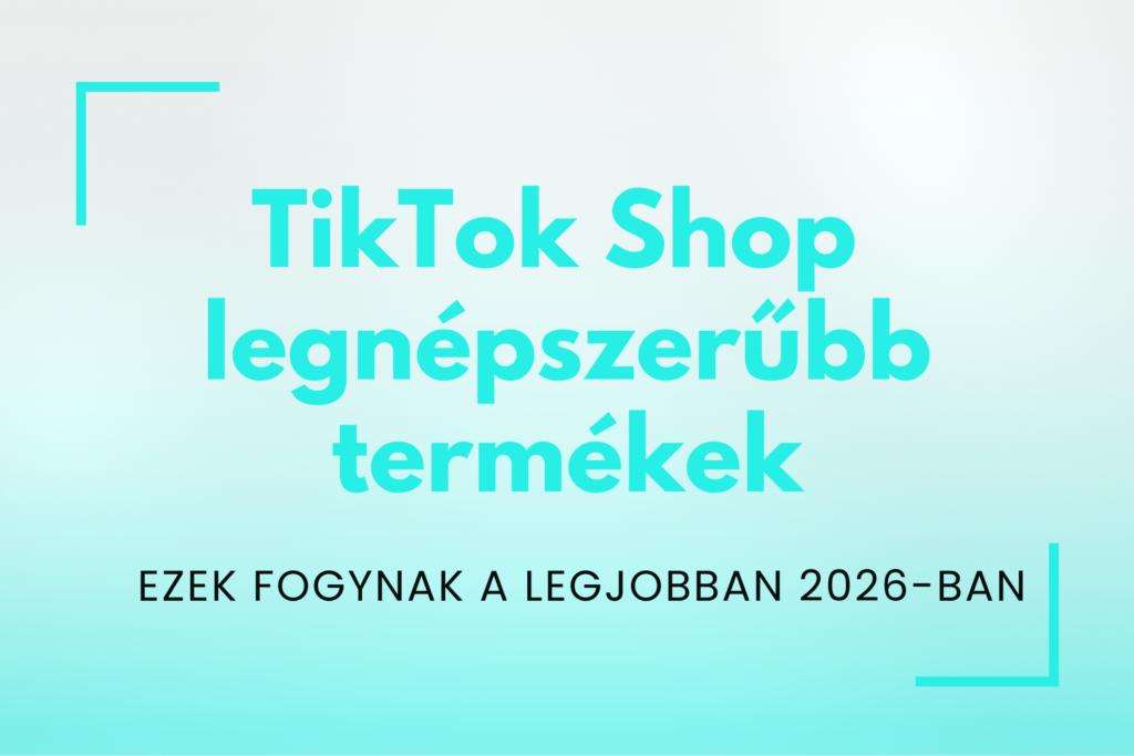 TikTok Shop legnépszerűbb termékek